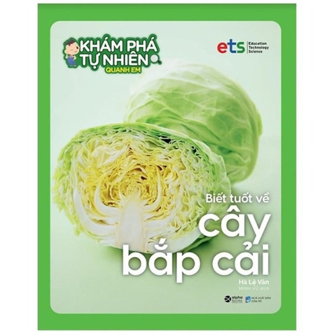 Bộ Khám Phá Tự Nhiên Quanh Em - Biết Tuốt Về Cây Cải Bắp