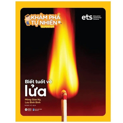 Bộ Khám Phá Tự Nhiên Quanh Em - Biết Tuốt Về Lửa