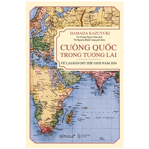Cường Quốc Trong Tương Lai - Vẽ Lại Bản Đồ Thế Giới Năm 2030