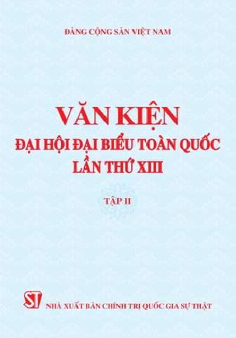 Văn Kiện Đại Hội Đại Biểu Toàn Quốc Lần Thứ XIII Tập II