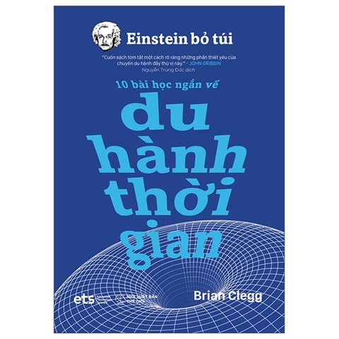 Einstein Bỏ Túi - 10 Bài Học Ngắn Về - Du Hành Thời Gian