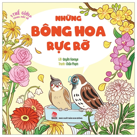 Thế Giới Trong Mắt Bé - Những Bông Hoa Rực Rỡ