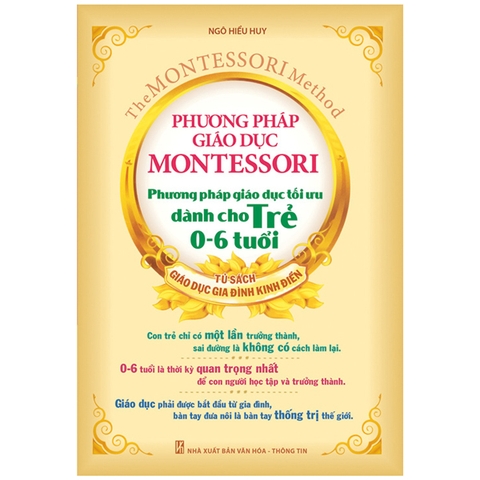 Phương Pháp Giáo Dục Montessori (Phương Pháp Giáo Dục Tối Ưu Dành Cho Trẻ 0-6 Tuổi)
