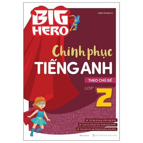 Big Hero Chinh Phục Tiếng Anh Theo Chủ Đề Lớp 2