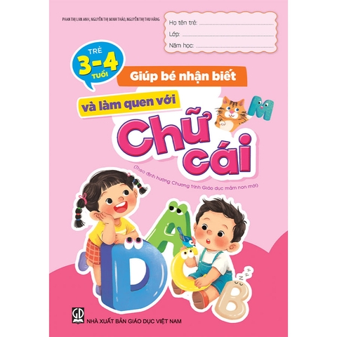 Giúp Bé Nhận Biết Và Làm Quen Với Chữ Cái  (3 - 4 Tuổi)