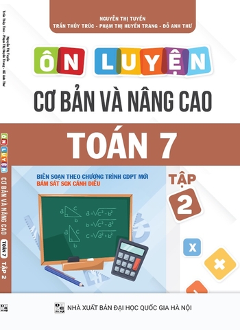 Ôn Luyện Cơ Bản Và Nâng Cao Toán Lớp 7 Tập 2 (Chương Trình Giáo Dục Phổ Thông Mới - SGK Cánh Diều)