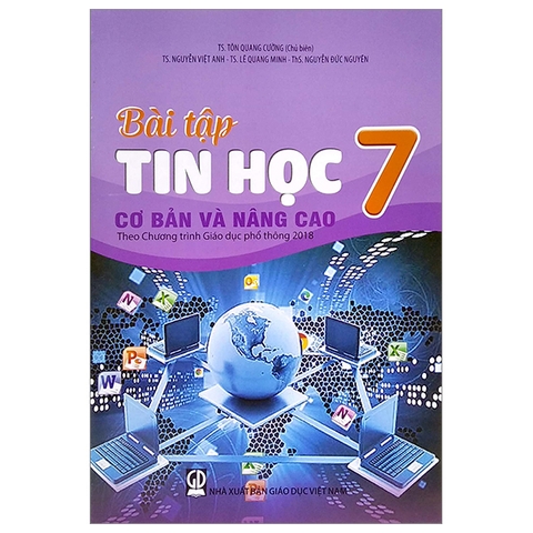 Bài Tập Tin Học Cơ Bản Và Nâng Cao Lớp 7 (Theo Chương Trình Giáo Dục Phổ Thông 2018)