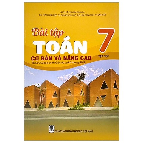 Bài Tập Toán Cơ Bản Và Nâng Cao Lớp 7 Tập 1 (Theo Chương Trình Giáo Dục Phổ Thông 2018)