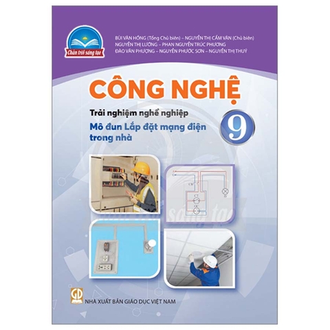 Công Nghệ Lớp 9 - Trải Nghiệm Nghề Nghiệp - Mô Đun Lắp Đặt Mạng Điện Trong Nhà (Chân Trời Sáng Tạo)