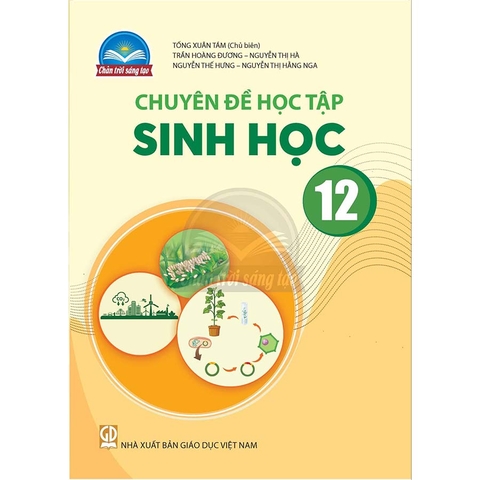 Chuyên Đề Học Tập Sinh Học Lớp 12 (Chân Trời Sáng Tạo)