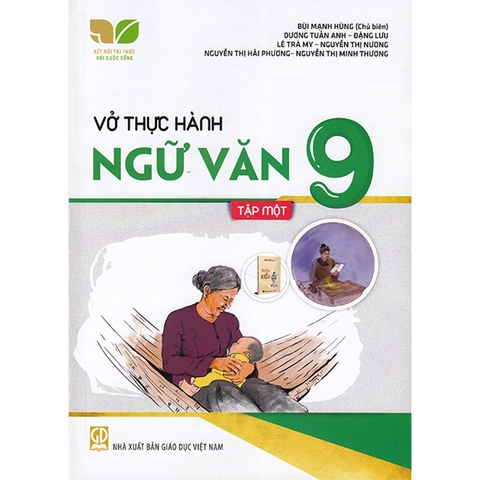 Vở Thực Hành Ngữ Văn Lớp 9 Tập 1 (Kết Nối Tri Thức Với Cuộc Sống)