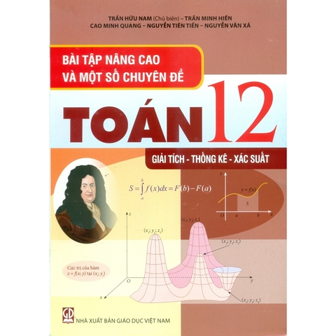 Bài Tập Nâng Cao Và Một Số Chuyên Đề Toán 12 (Giải Tích - Thống Kê - Xác Suất)