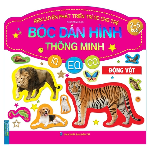 Rèn Luyện Phát Triển Trí Óc Cho Trẻ - Bóc Dán Hình Thông Minh IQ - EQ - CQ - Động Vật