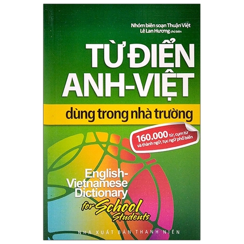 Từ Điển Anh - Việt 160.000 Từ Dùng Trong Nhà Trường