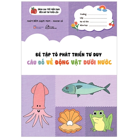 Bé Tập Tô Phát Triển Tư Duy - Câu Đố Về Động Vật Dưới Nước