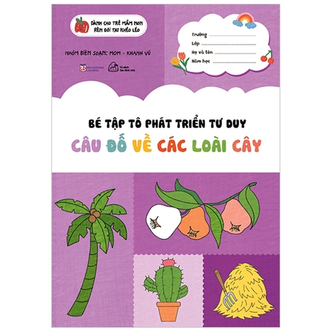 Bé Tập Tô Phát Triển Tư Duy - Câu Đố Về Các Loài Cây