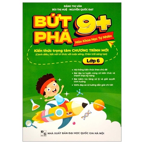 Bứt Phá 9+ Môn Khoa Học Tự Nhiên Lớp 6 (Theo Chương Trình Giáo Dục Phổ Thông Mới)