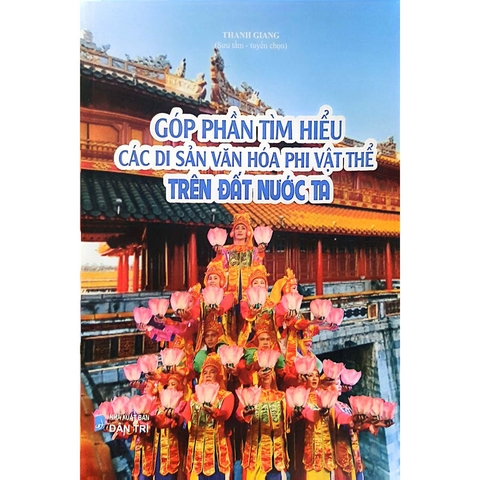 Góp Phần Tìm Hiểu Các Di Sản Văn Hóa Phi Vật Thể Trên Đất Nước Ta
