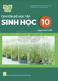 Chuyên Đề Học Tập Sinh Học Lớp 10 Sách Giáo Viên (Kết Nối Tri Thức Với Cuộc Sống)