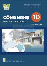 Công Nghệ 10 - Thiết Kế Và Công Nghệ Sách Giáo Viên (Kết Nối Tri Thức Với Cuộc Sống)