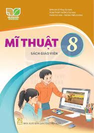 Mĩ Thuật Lớp 8 - Sách Giáo Viên (Kết Nối Tri Thức Với Cuộc Sống)