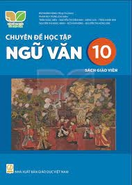 Chuyên Đề Học Tập Ngữ Văn Lớp 10 Sách Giáo Viên (Kết Nối Tri Thức Với Cuộc Sống)