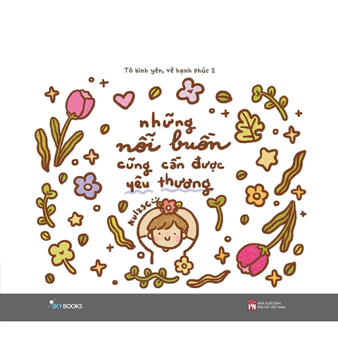 Những Nỗi Buồn Cũng Cần Được Yêu Thương - Tô Bình Yên Vẽ Hạnh Phúc Phần 2
