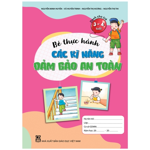 Bé thực hành các kĩ năng đảm bảo an toàn (Dành cho trẻ 3 - 4 tuổi)