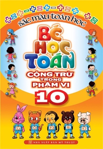 Bé Học Toán Cộng Trừ Trong Phạm Vi 10