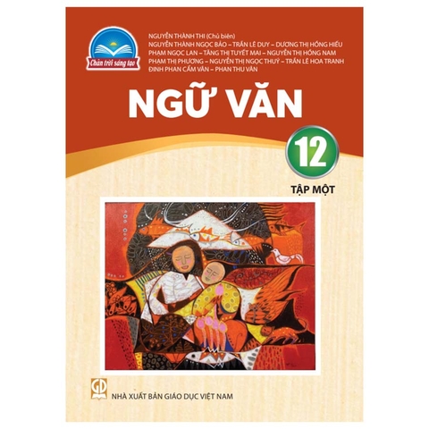 Ngữ Văn Lớp 12 Tập 1 (Chân Trời Sáng Tạo)