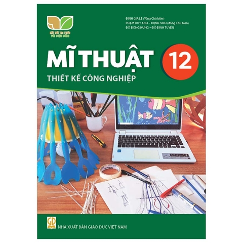 Mĩ Thuật Lớp 12 - Thiết Kế Công Nghiệp (Kết Nối Tri Thức Với Cuộc Sống)
