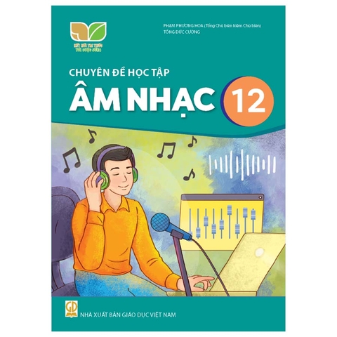 Chuyên Đề Học Tập Âm Nhạc Lớp 12 (Kết Nối Tri Thức Với Cuộc Sống)