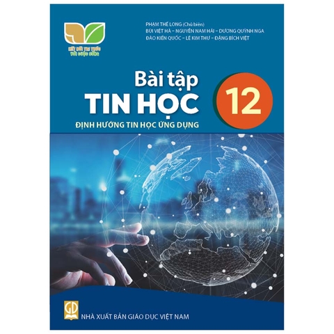 Bài Tập Tin Học Lớp 12 - Định Hướng Tin Học Ứng Dụng (Kết Nối Tri Thức Với Cuộc Sống)