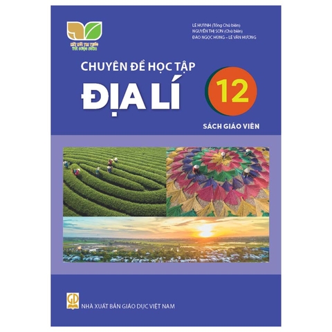 Chuyên Đề Học Tập Địa Lí Lớp 12 Sách Giáo Viên (Kết Nối Tri Thức Với Cuộc Sống)
