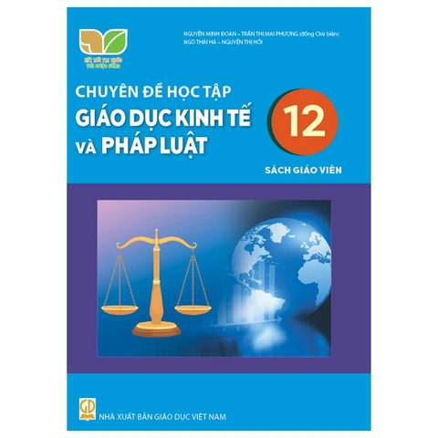 Chuyên Đề Học Tập Giáo Dục Kinh Tế Và Pháp Luật Lớp 12 Sách Giáo Viên (Kết Nối Tri Thức Với Cuộc Sống)