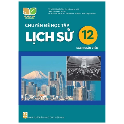 Chuyên Đề Học Tập Lịch Sử Lớp 12 Sách Giáo Viên (Kết Nối Tri Thức Với Cuộc Sống)