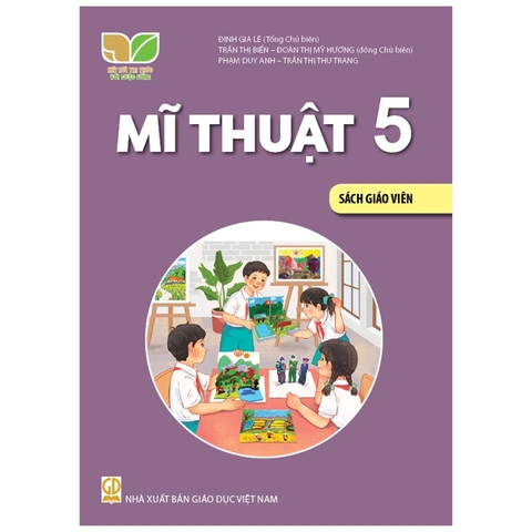 Mĩ Thuật Lớp 5 Sách Giáo Viên (Kết Nối Tri Thức Với Cuộc Sống)