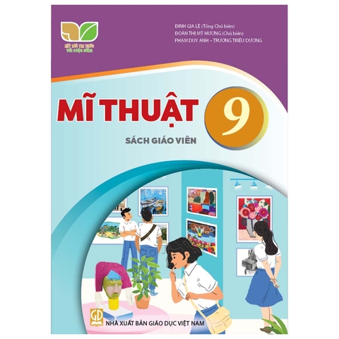 Mĩ Thuật Lớp 9 Sách Giáo Viên (Kết Nối Tri Thức Với Cuộc Sống)
