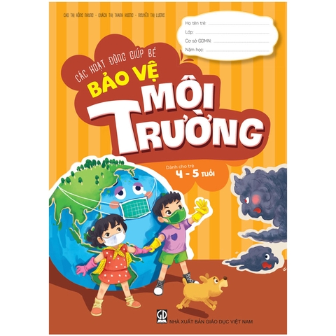 Các hoạt động giúp bé bảo vệ môi trường (Dành cho trẻ 4 - 5 tuổi)