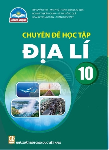 Chuyên Đề Học Tập Địa Lí Lớp 10 (Chân Trời Sáng Tạo)