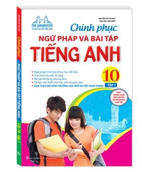 The Langmaster - Chinh Phục Ngữ Pháp Và Bài Tập Tiếng Anh Lớp 10 Tập 1 (Có Đáp Án)