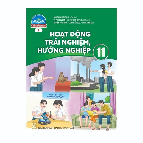 Hoạt Động Trải Nghiệm, Hướng Nghiệp Lớp 11 - Bản 1 (Chân Trời Sáng Tạo)