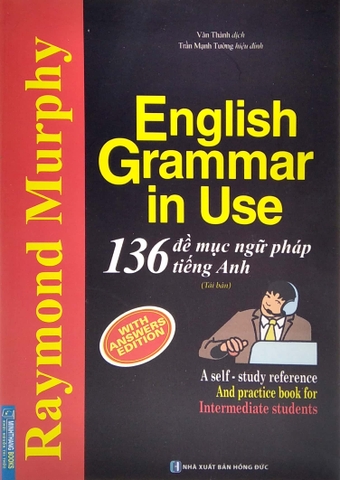 English Grammar In Use - 136 Đề Mục Ngữ Pháp Tiếng Anh Thông Dụng