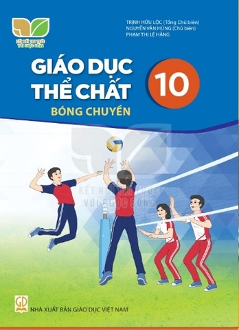 Giáo Dục Thể Chất Lớp 10 - Bóng Chuyền (Kết Nối Tri Thức Với Cuộc Sống)