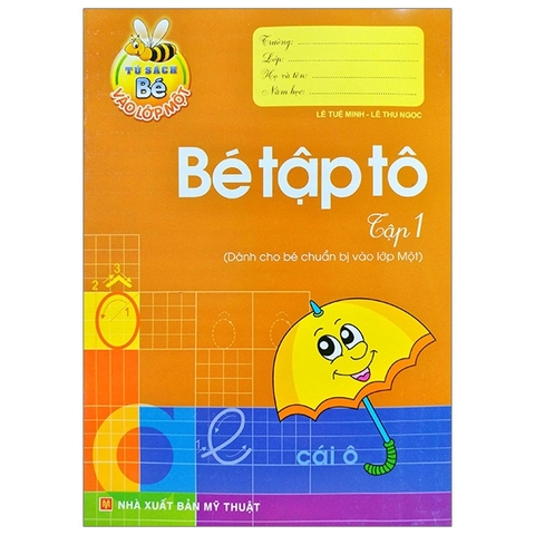 Tủ Sách Bé Vào Lớp 1 - Bé Tập Tô Tập 1
