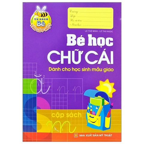Tủ Sách Bé Vào Lớp 1 - Bé Học Chữ Cái