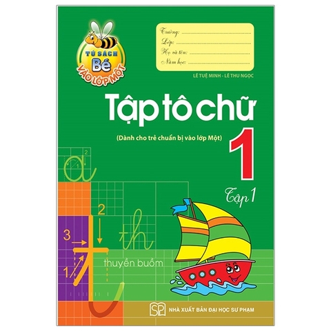 Tủ Sách Bé Vào Lớp 1 - Tập Tô Chữ 1 Tập 1
