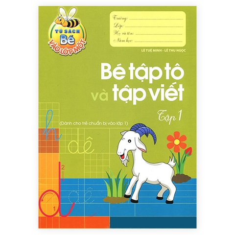Tủ Sách Bé Vào Lớp 1 - Bé Tập Tô Và Tập Viết Tập 1
