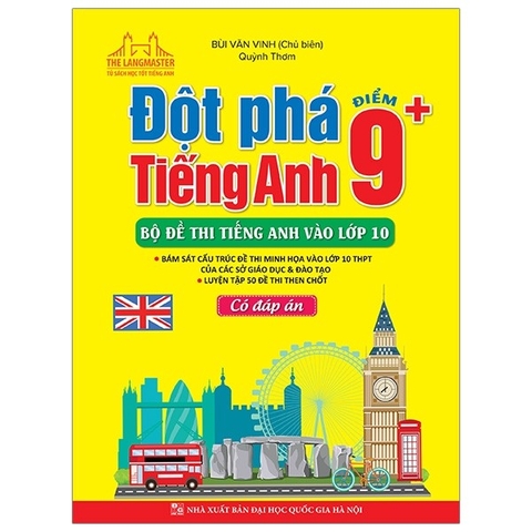 Đột Phá Tiếng Anh Điểm 9+ - Bộ Đề Thi Tiếng Anh Vào Lớp 10 (Có Đáp Án)