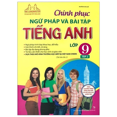 The Langmaster - Chinh Phục Ngữ Pháp Và Bài Tập Tiếng Anh Lớp 9 - Tập 2